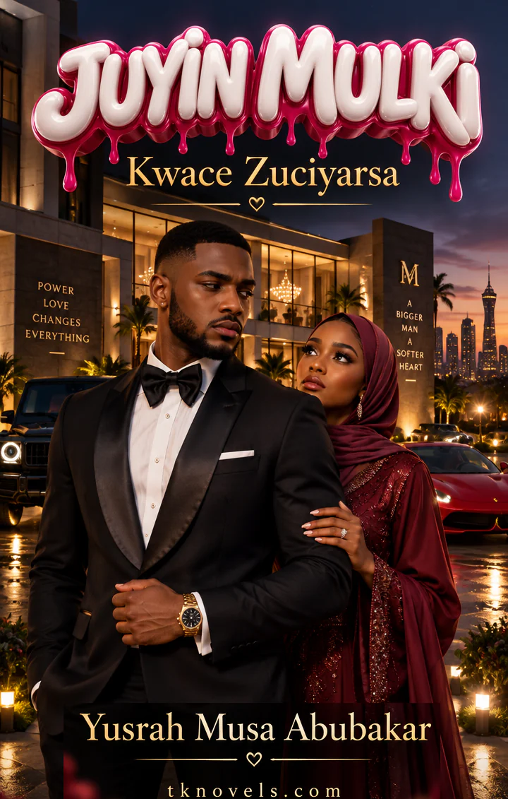 JUYIN MULKI Kwace Zuciyarsa by Yusrah Musa Abubakar