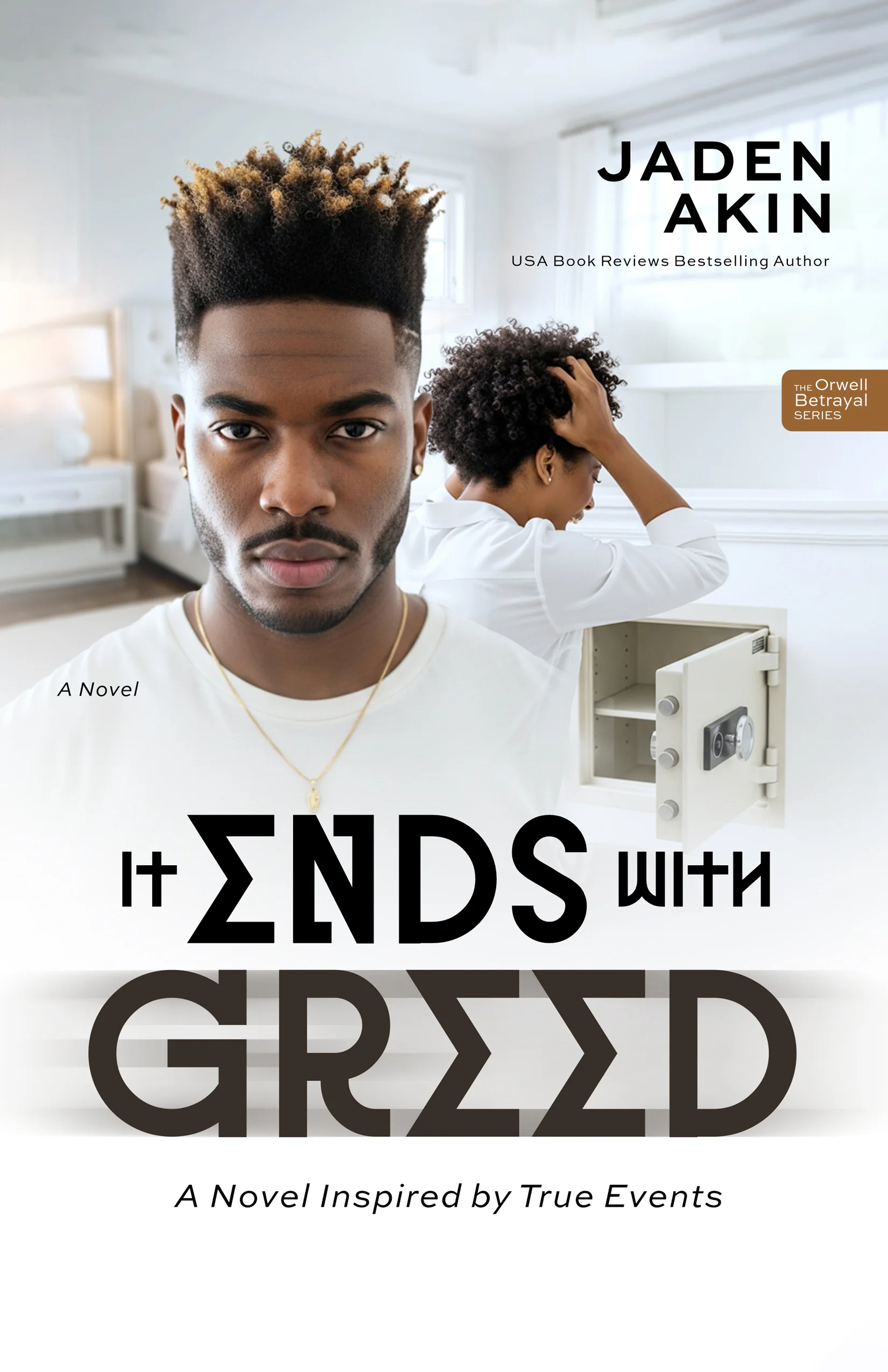 BOOK 2 It Ends with Greed_ The Orwell Betrayal Series  MARCH 4 (1)